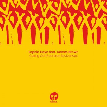 Sophie Lloyd feat. Dames Brown Calling Out (Floorplan Revival Mix)