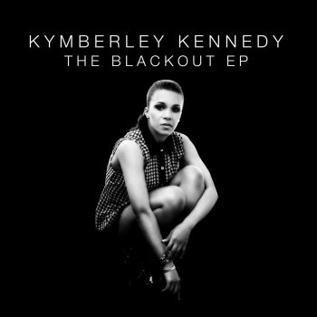 Kymberley Kennedy Blackout - No Control Remix