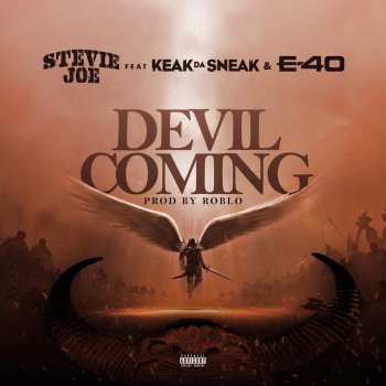 Stevie Joe feat. E-40 & Keak Da Sneak Devil Coming