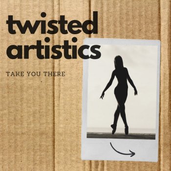 Twisted Artistics Take You There (feat. Mikel)