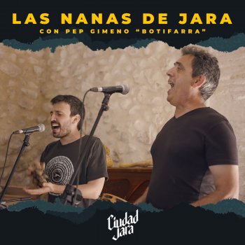 Ciudad Jara feat. Pep Gimeno "Botifarra" Las Nanas de Jara - Acústico