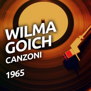 Wilma Goich Ascolta La Voce - Di Chi Ti Ama