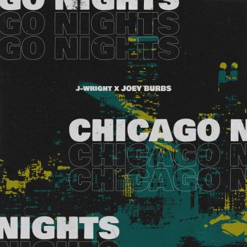 J-Wright feat. Joey Burbs Chicago Nights
