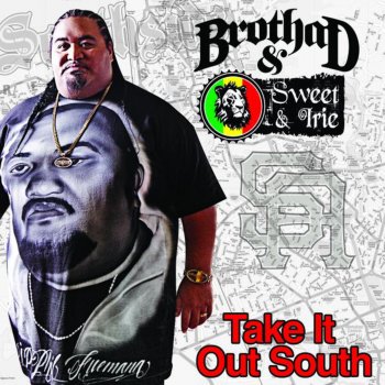 Brotha D feat. Sweet & Irie Take It Out South