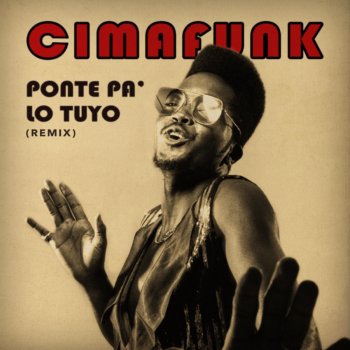 Cimafunk feat. José Luis Cortés Y Ng La Banda, Juana Bacallao & Roberto Carcassés Ponte Pa' Lo Tuyo (Remix)