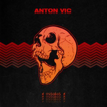 Anton Vic Outcast.
