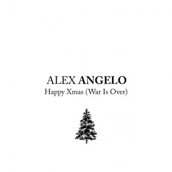 Alex Angelo Happy Xmas (War Is Over)