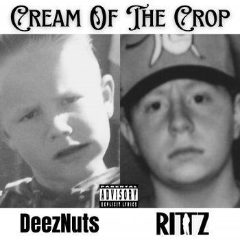 DeezNuts feat. Rittz Cream of the Crop (feat. Rittz)