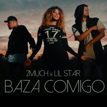 2Much feat. Lil Star Baza Comigo