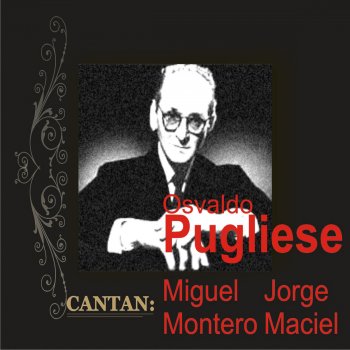 Osvaldo Pugliese feat. Jorge Maciel No me hablen de ella