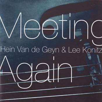 Hein Van De Geyn feat. Lee Konitz The Song Is You