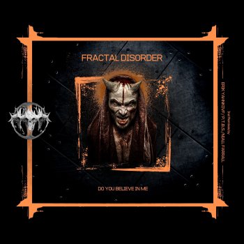 Fractal Disorder Do You Believe in Me (Erik Yahnkovf Remix)