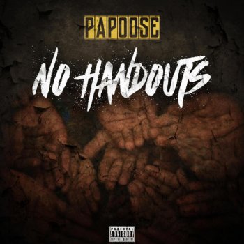 Papoose No Handouts