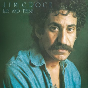 Jim Croce A Good Time Man Like Me Ain't Got No Business (Singin' the Blues)