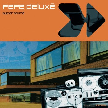 Pepe Deluxé Super Sound