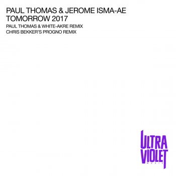 Paul Thomas feat. Jerome Isma-Ae Tomorrow (Chris Bekker's Progno Remix)