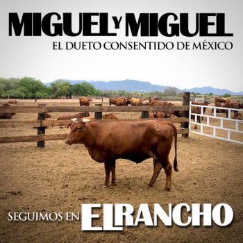Miguel y Miguel De Un Rancho a Otro