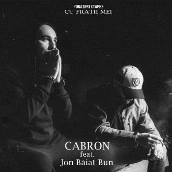 Cabron feat. Jon Baiat BUN Cu Frații Mei
