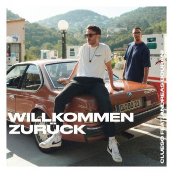 Clueso feat. Andreas Bourani Willkommen Zurück (feat. Andreas Bourani)
