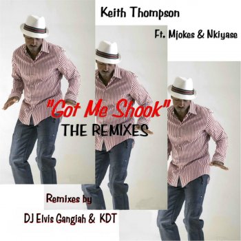 Keith Thompson, Mjokes & Nkiyase Got Me Shook (DJ Elvis Gangiah Radio Edit) [feat. Mjokes & Nkiyase]