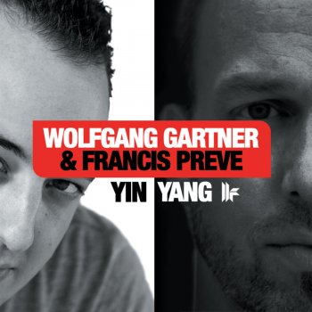 Wolfgang Gartner feat. Francis Preve Yin (Original Mix)