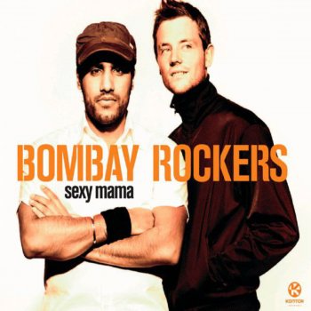 Bombay Rockers Sexy Mama - Radio Edit