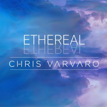 Chris Varvaro Ethereal