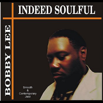 Bobby Lee Indeed Soulful