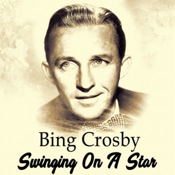 Bing Crosby with orchestra Swinging On A Star