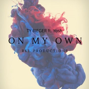 Ty Rieger feat. Yosh On My Own [Radio Edit]