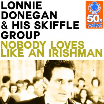 Lonnie Donegan & His Skiffle Group Nobody Loves Like an Irishman (Remastered)