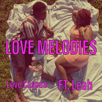 Love Caspaa feat. Leah Love Melodies