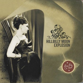 The Hillbilly Moon Explosion She Kicked Me To The Curb