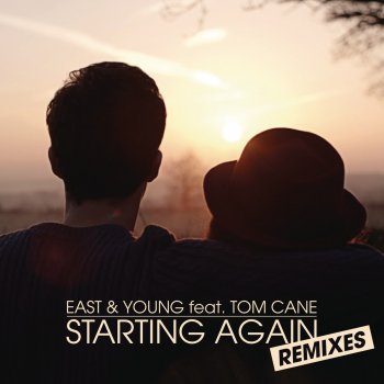 East & Young feat. Tom Cane Starting Again (Club Mix)