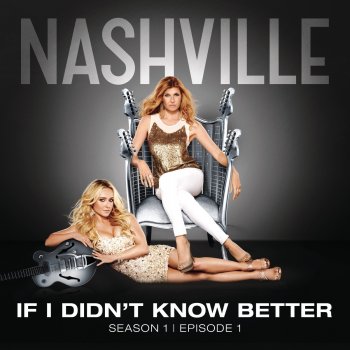 Nashville Cast feat. Sam Palladio & Clare Bowen If I Didn't Know Better