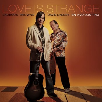 Jackson Browne & David Lindley Love Is Strange/Stay