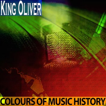 King Oliver You Were Only Passing Time with Me (Remastered)