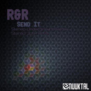 R&R feat. Stereo Junk Send It - Stereo Junk Remix