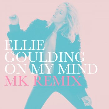 Ellie Goulding On My Mind (MK Remix)