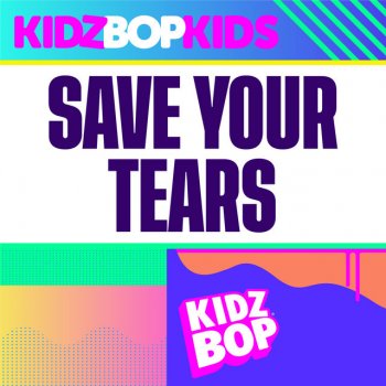 KIDZ BOP Kids Save Your Tears