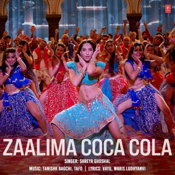 Tanishk Bagchi feat. Shreya Ghoshal, Taafu & Nora Fatehi Zaalima Coca Cola