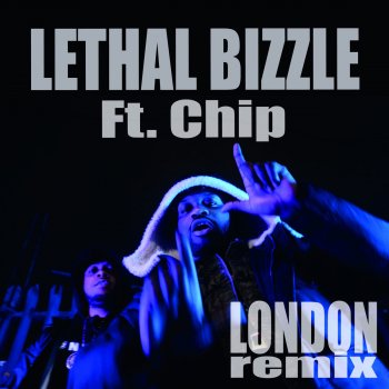 Lethal Bizzle feat. Chip London (Remix)