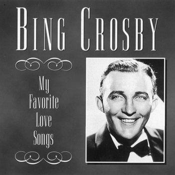 Bing Crosby My Melancholy Baby