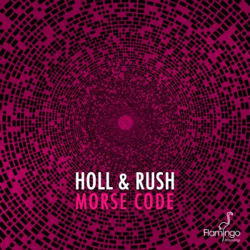 Holl & Rush Morse Code - Radio Edit
