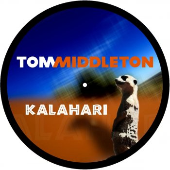 Tom Middleton Kalahari (Meerkats Burrow Dub)
