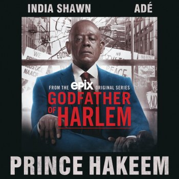 Godfather of Harlem feat. India Shawn & ADÉ Prince Hakeem (feat. India Shawn & ADÉ)