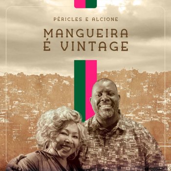 Péricles feat. Alcione Mangueira É Vintage
