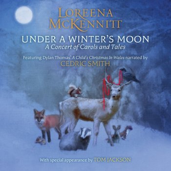 Loreena McKennitt feat. Cedric Smith A Child's Christmas in Wales, Part Two - Live