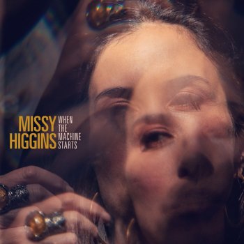 Missy Higgins When the Machine Starts