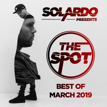 Solardo The Spot - March 2019 (SPOT032019) [Intro] {MIXED}